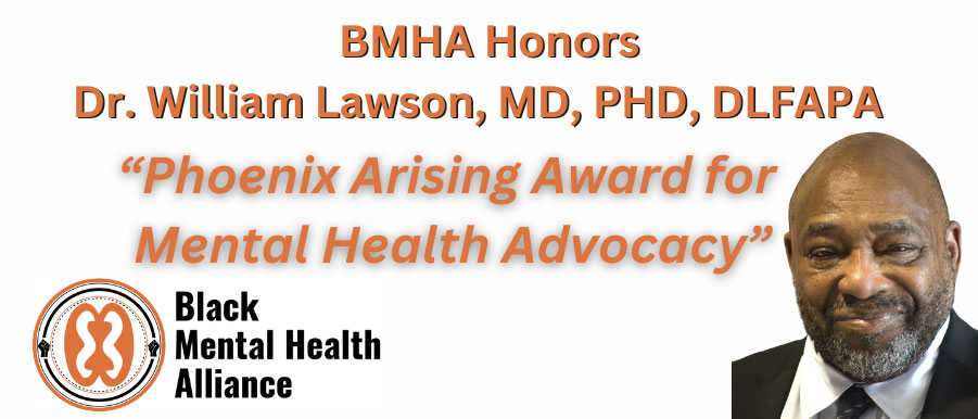 BMHA Honors Dr. William Lawson with Phoenix Arising Award for Mental Health Advocacy