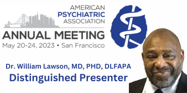 Renowned psychiatrist Dr. Lawson to be a Distinguished Presenter at the American Psychiatric Association Annual Meeting in San Francisco